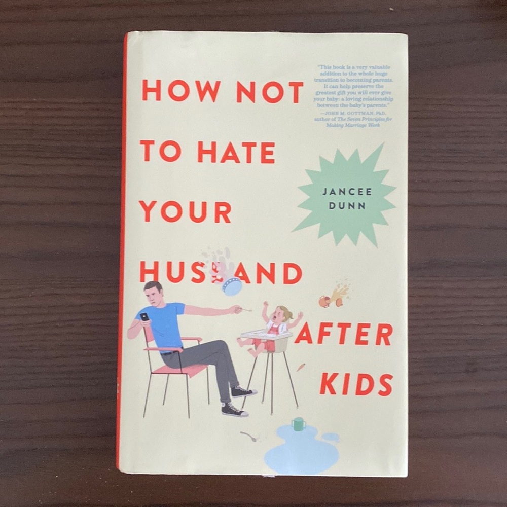 How Not to Hate Your Husband After Kids by Jancee Dunn Like New Hardcover Book